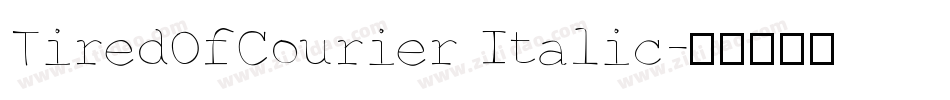 TiredOfCourier Italic字体转换